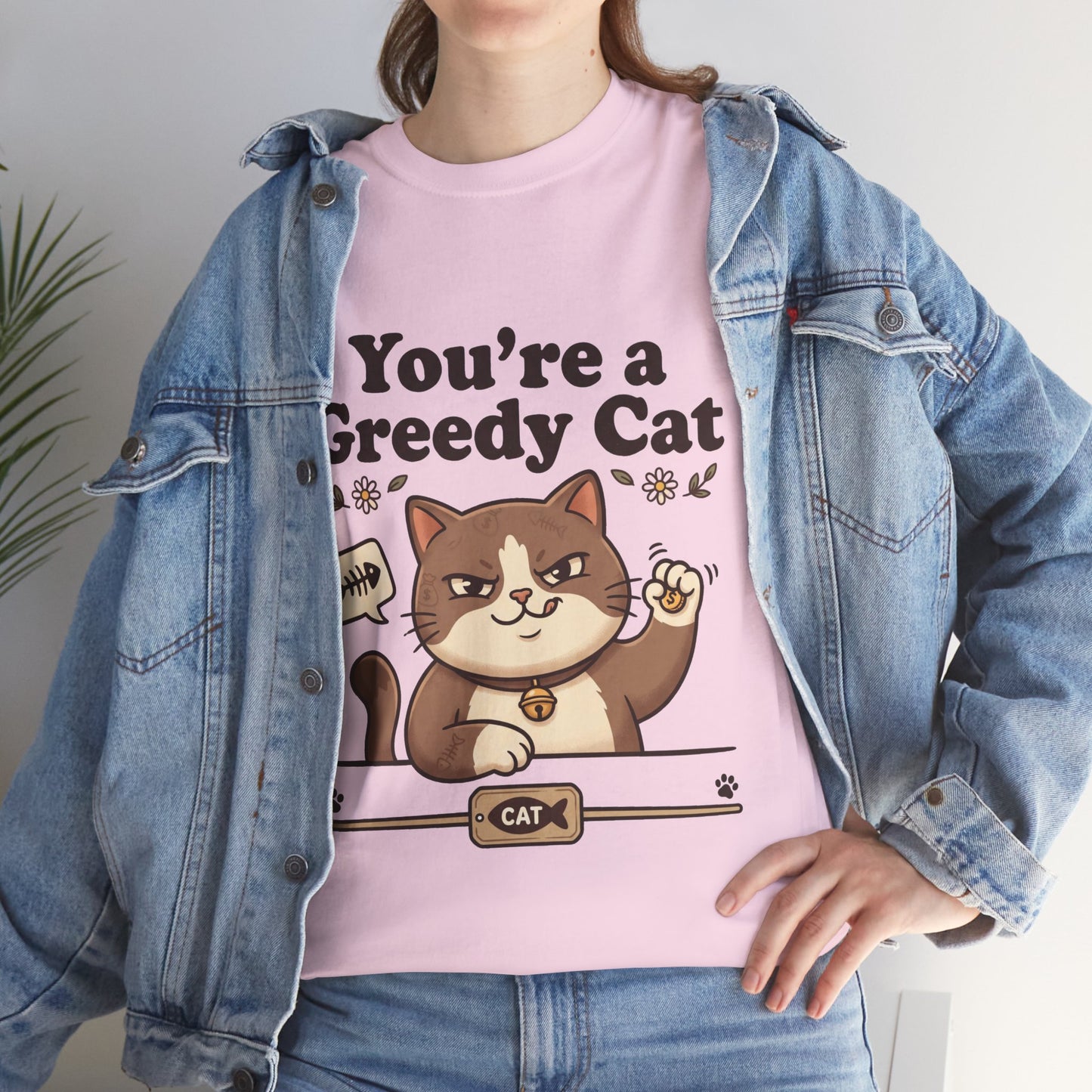 You’re a Greedy Cat T-Shirt – Cute Cartoon Cat Graphic Tee for Cat Lovers