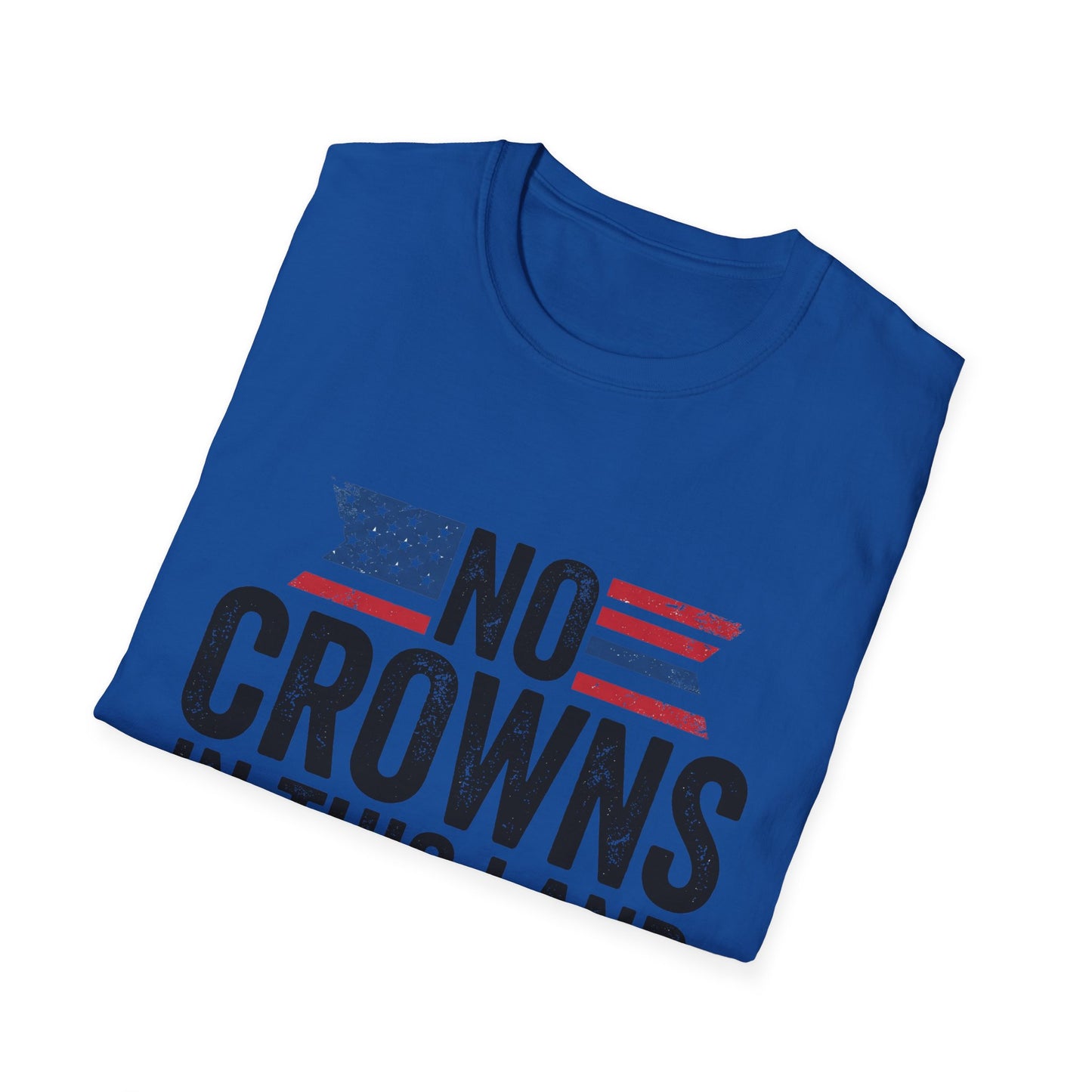 T-Shirt — "No Crowns in This Land Est. 1776" Patriotic USA Graphic Tee