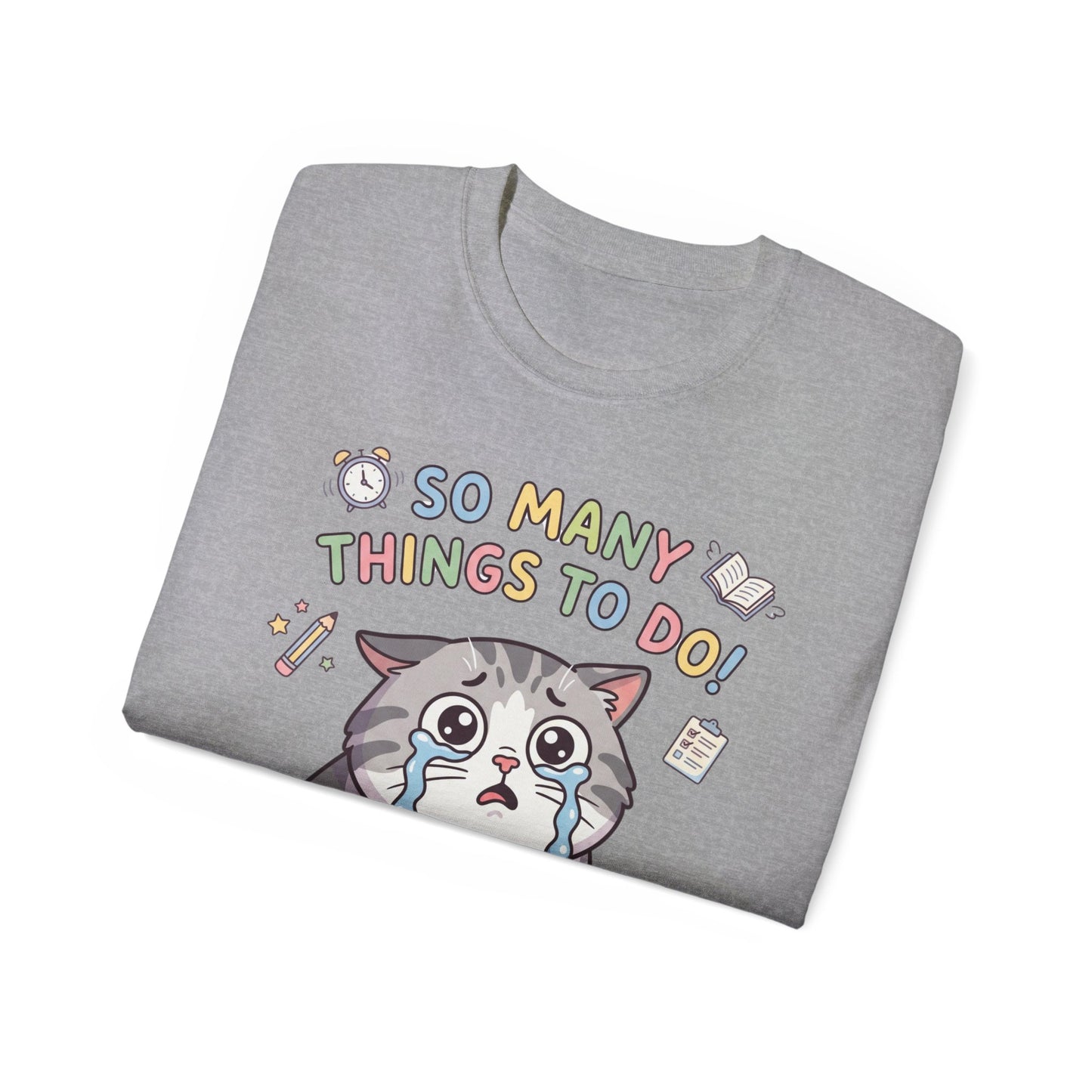 So Many Things To Do! Cat T-Shirt — Cute Stressed Kitty Graphic Tee