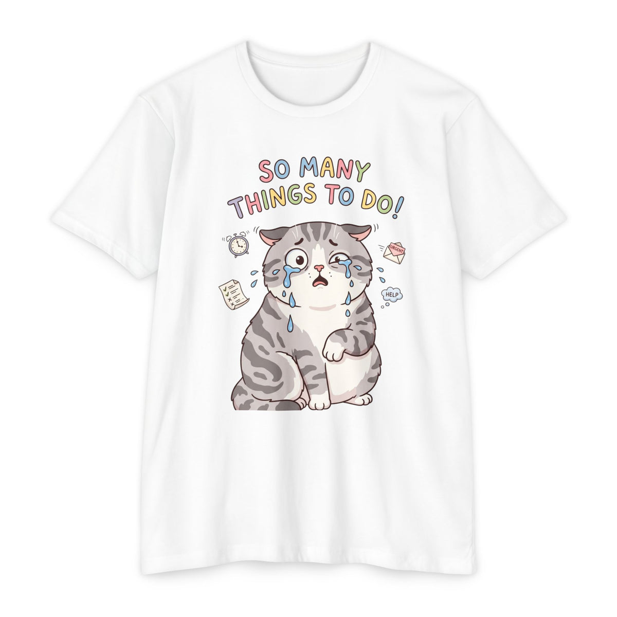 So Many Things To Do! Cat T-Shirt – Cute Overwhelmed Cat Graphic Tee