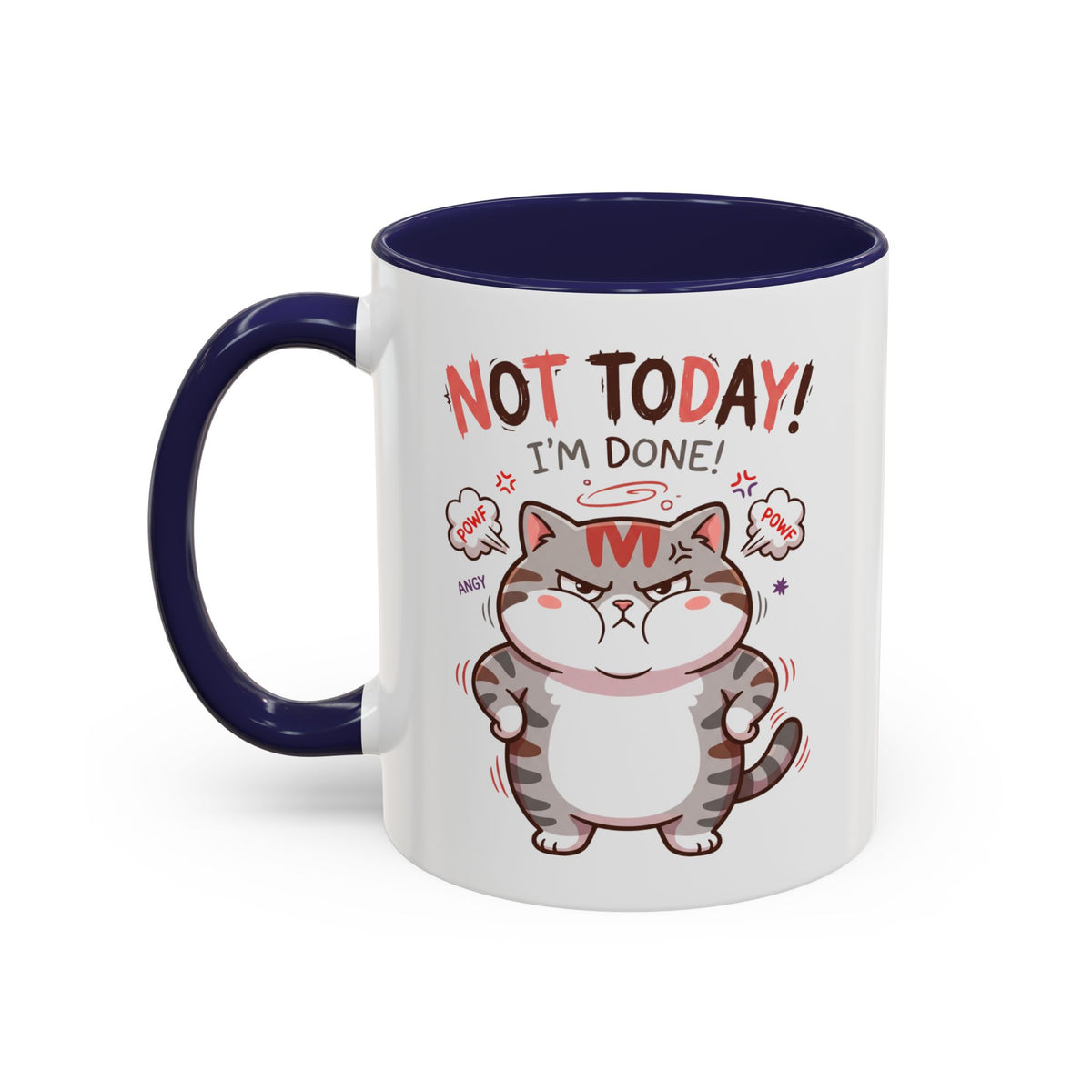 Funny Cat Mug - "Not Today! I'm Done" Accent Coffee Mug (11/15oz)
