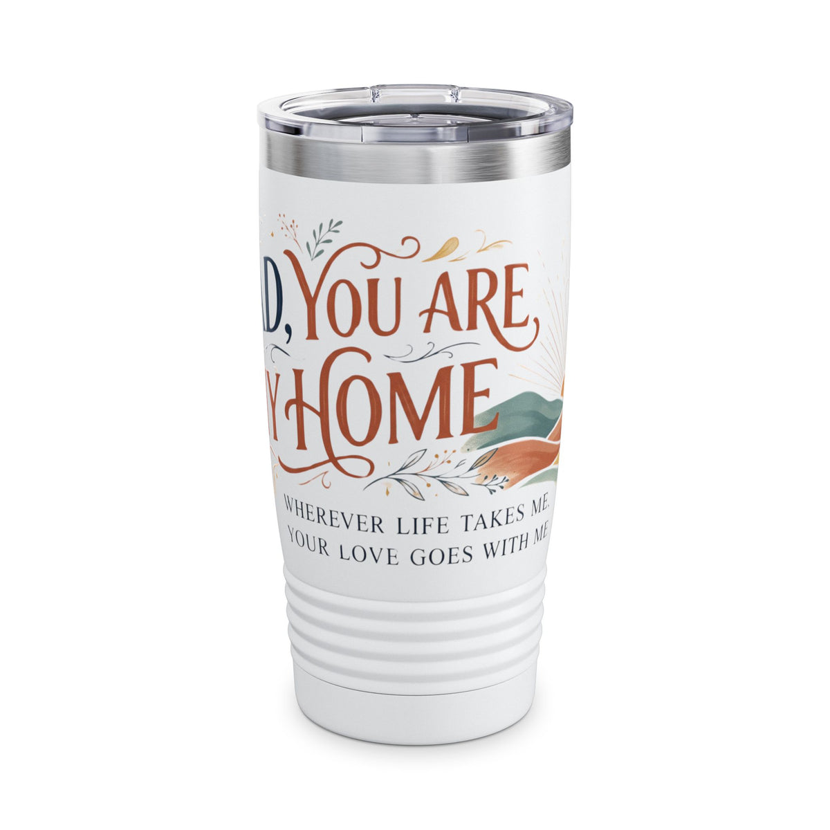 Dad, You Are My Home 20oz Tumbler