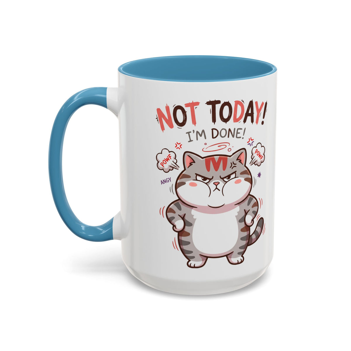 Funny Cat Mug - "Not Today! I'm Done" Accent Coffee Mug (11/15oz)