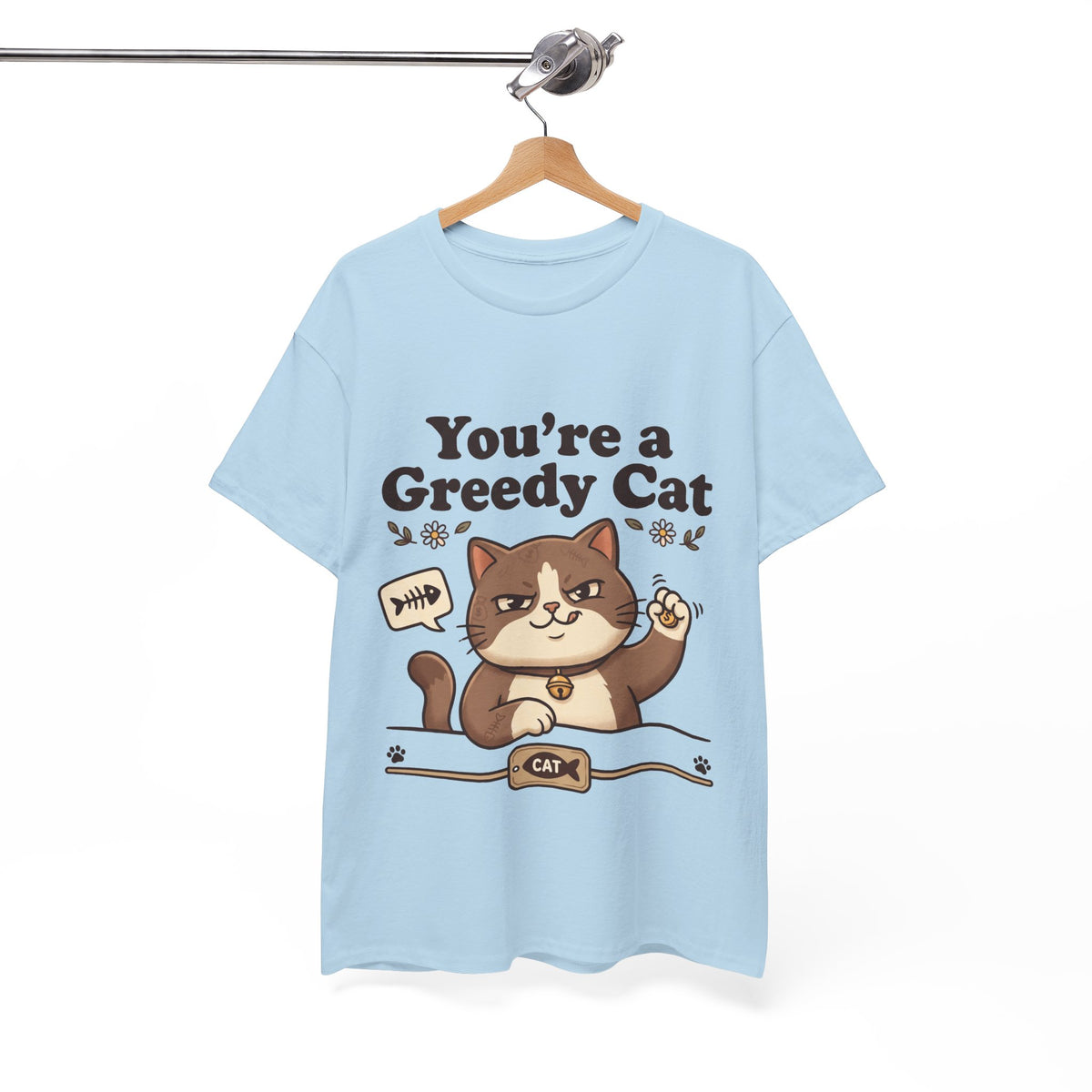 You’re a Greedy Cat T-Shirt – Cute Cartoon Cat Graphic Tee for Cat Lovers