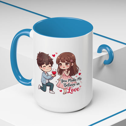 You Make Me Believe in Love Romantic Couple Coffee Mug