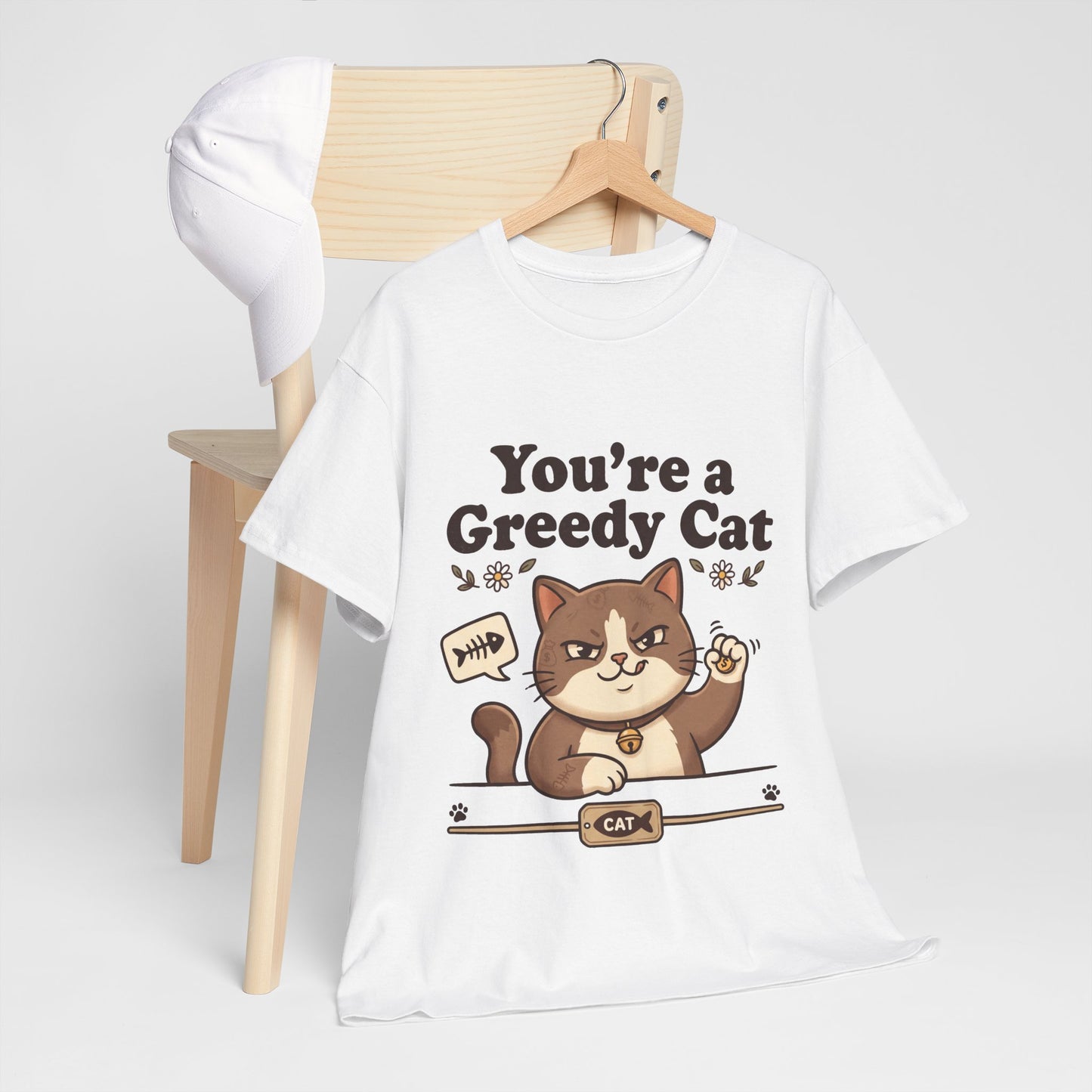 You’re a Greedy Cat T-Shirt – Cute Cartoon Cat Graphic Tee for Cat Lovers