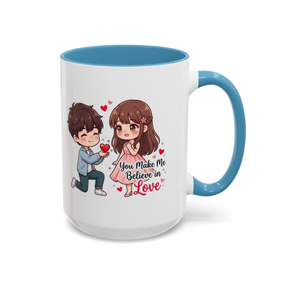 You Make Me Believe in Love Romantic Couple Coffee Mug