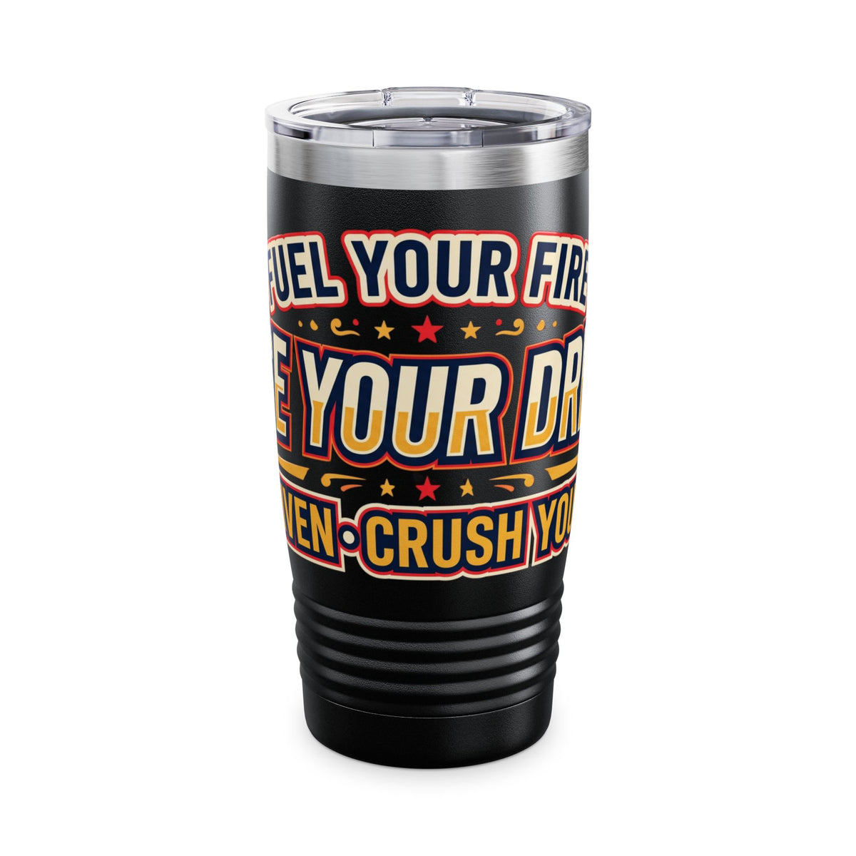 Fuel Your Fire Chase Your Dreams 20oz Tumbler
