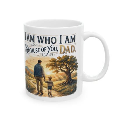 I Am Dad Because Mug – Inspirational Father’s Day Ceramic Coffee Mug