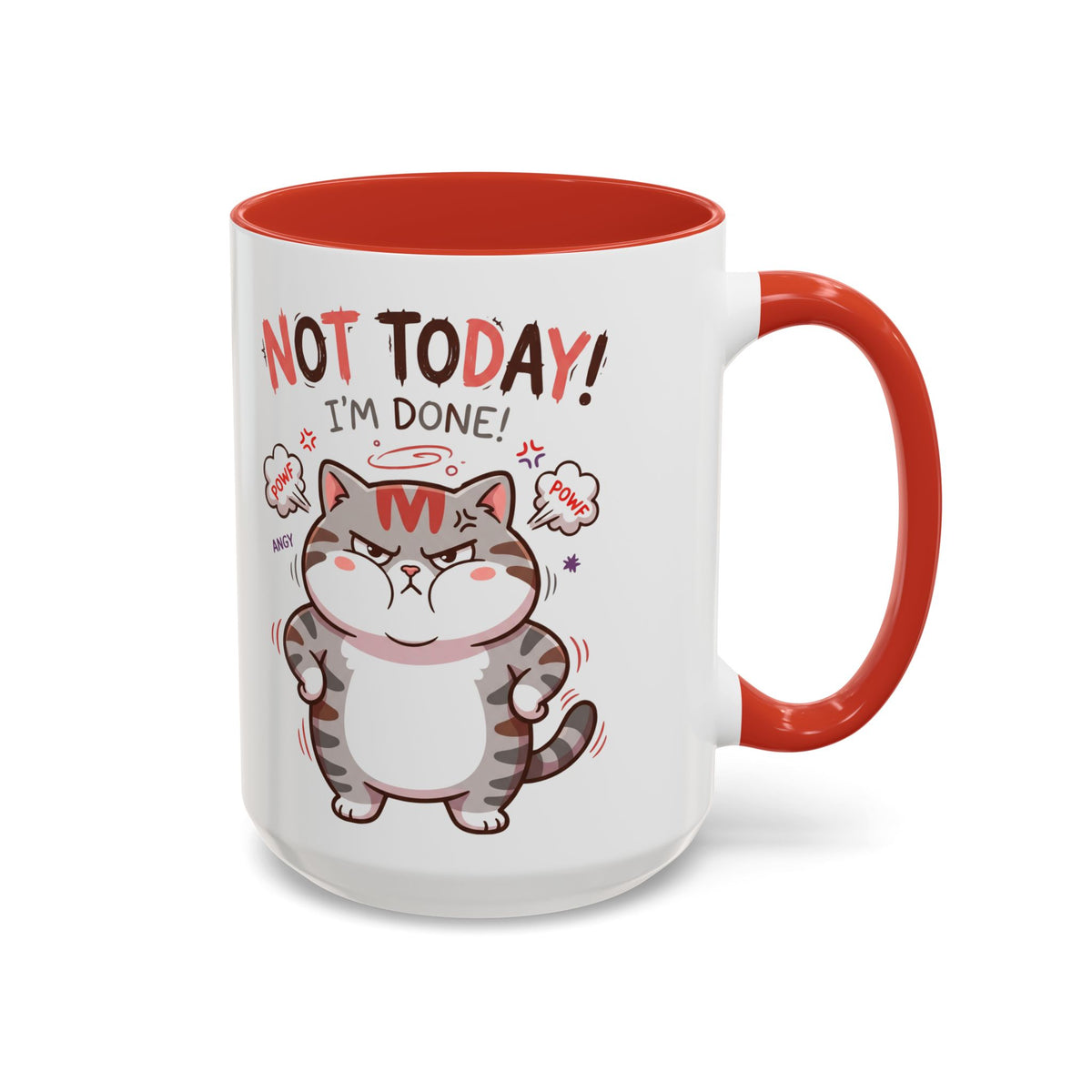 Funny Cat Mug - "Not Today! I'm Done" Accent Coffee Mug (11/15oz)