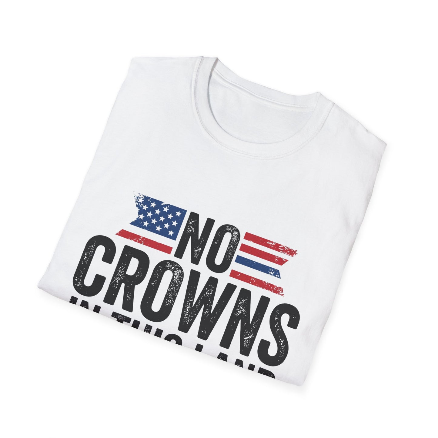 T-Shirt — "No Crowns in This Land Est. 1776" Patriotic USA Graphic Tee