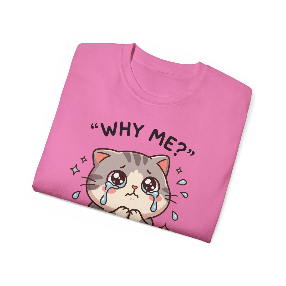 Sad Kawaii Cat Tee - "Why Me?" Cute Crying Kitten Graphic Shirt