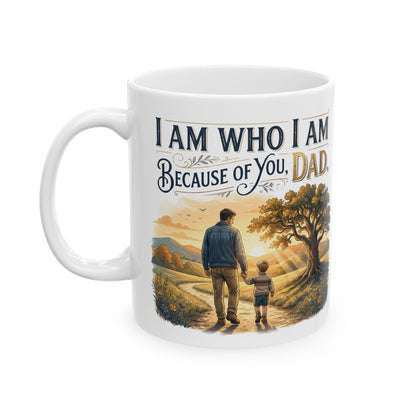I Am Dad Because Mug – Inspirational Father’s Day Ceramic Coffee Mug