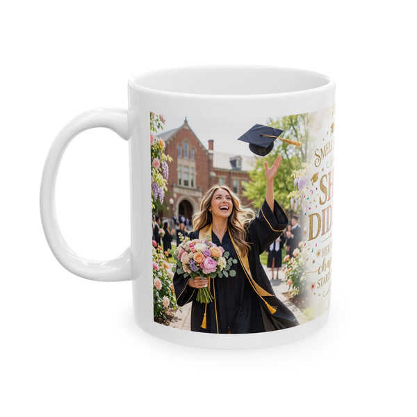 Graduation Mug - "She Did It!" Floral Celebration Ceramic Coffee Cup (11oz & 15oz)