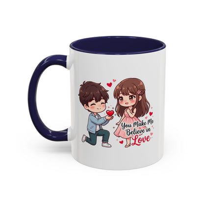You Make Me Believe in Love Romantic Couple Coffee Mug