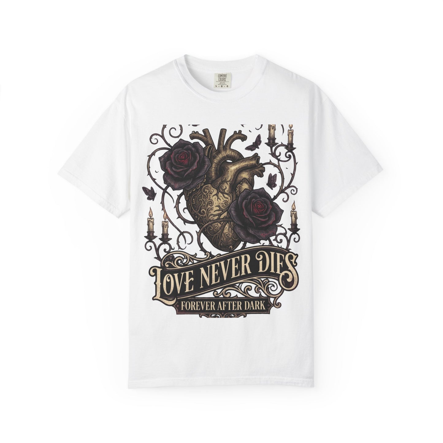 Love Never Dies Heart T-Shirt — Gothic Rose "Forever After Dark" Tee