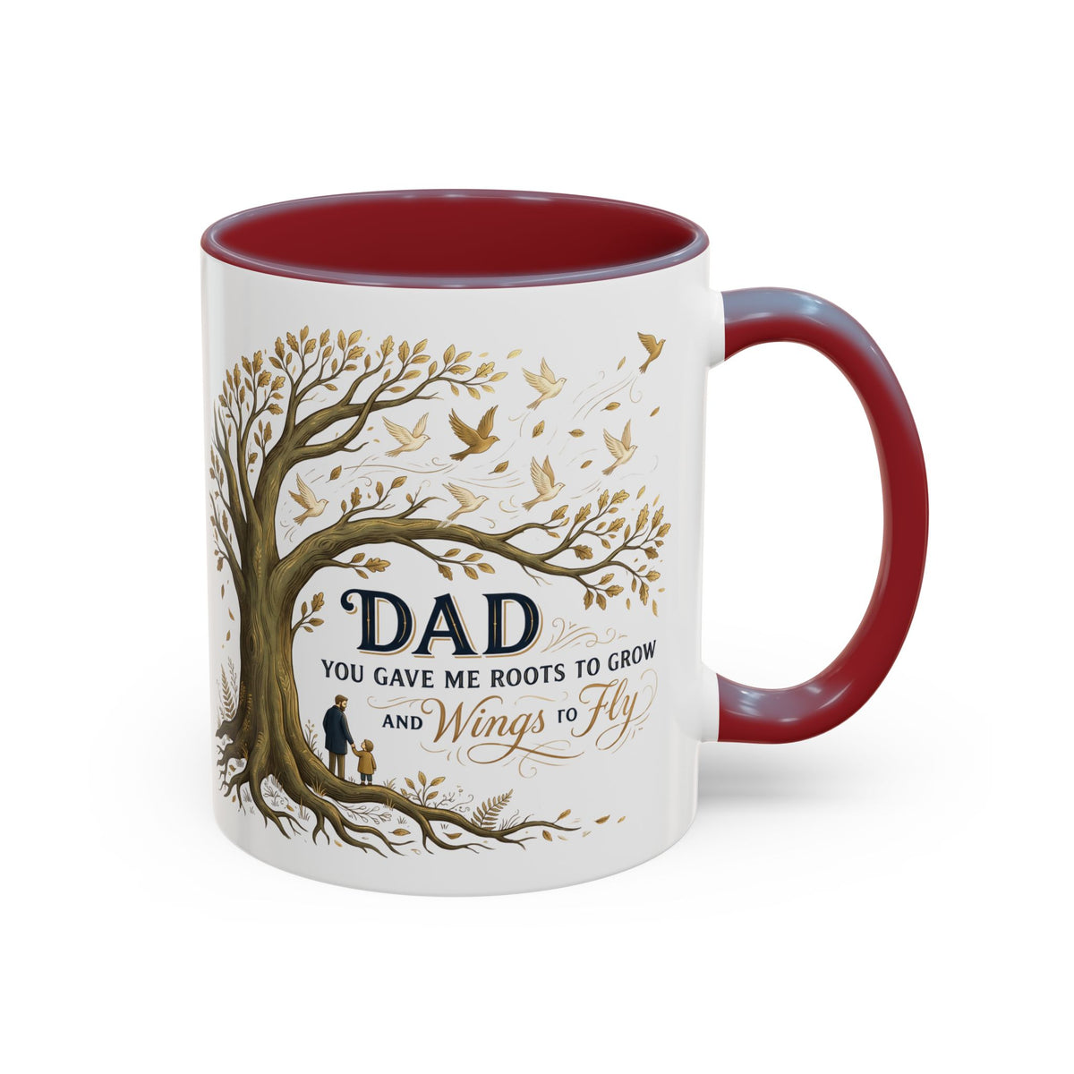 Dad You Gave Me Roots to Grow and Wings to Fly Coffee Mug