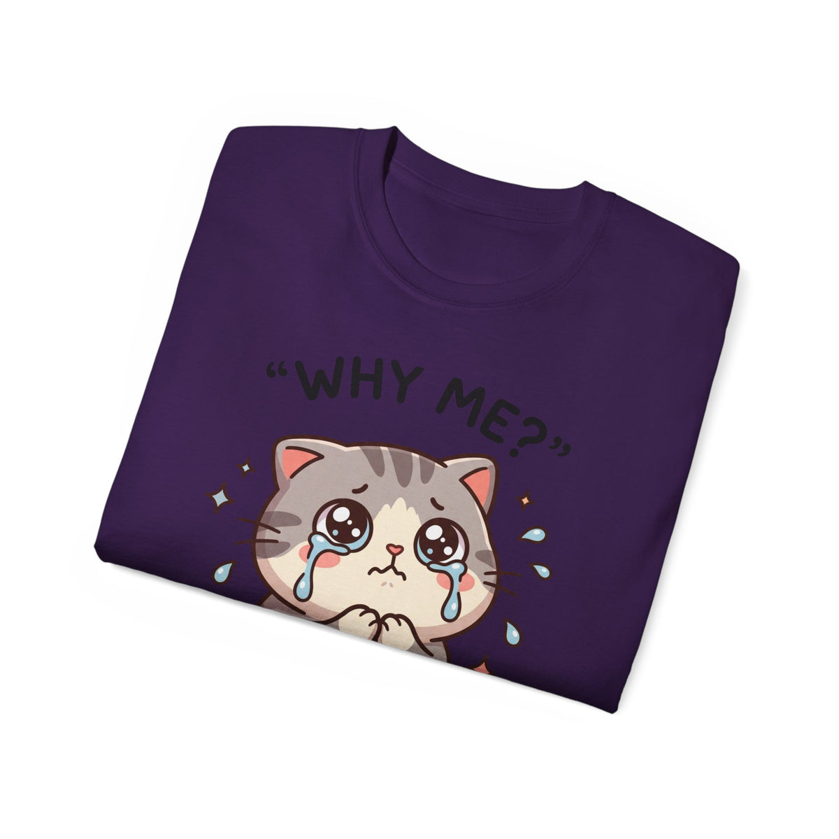 Sad Kawaii Cat Tee - "Why Me?" Cute Crying Kitten Graphic Shirt