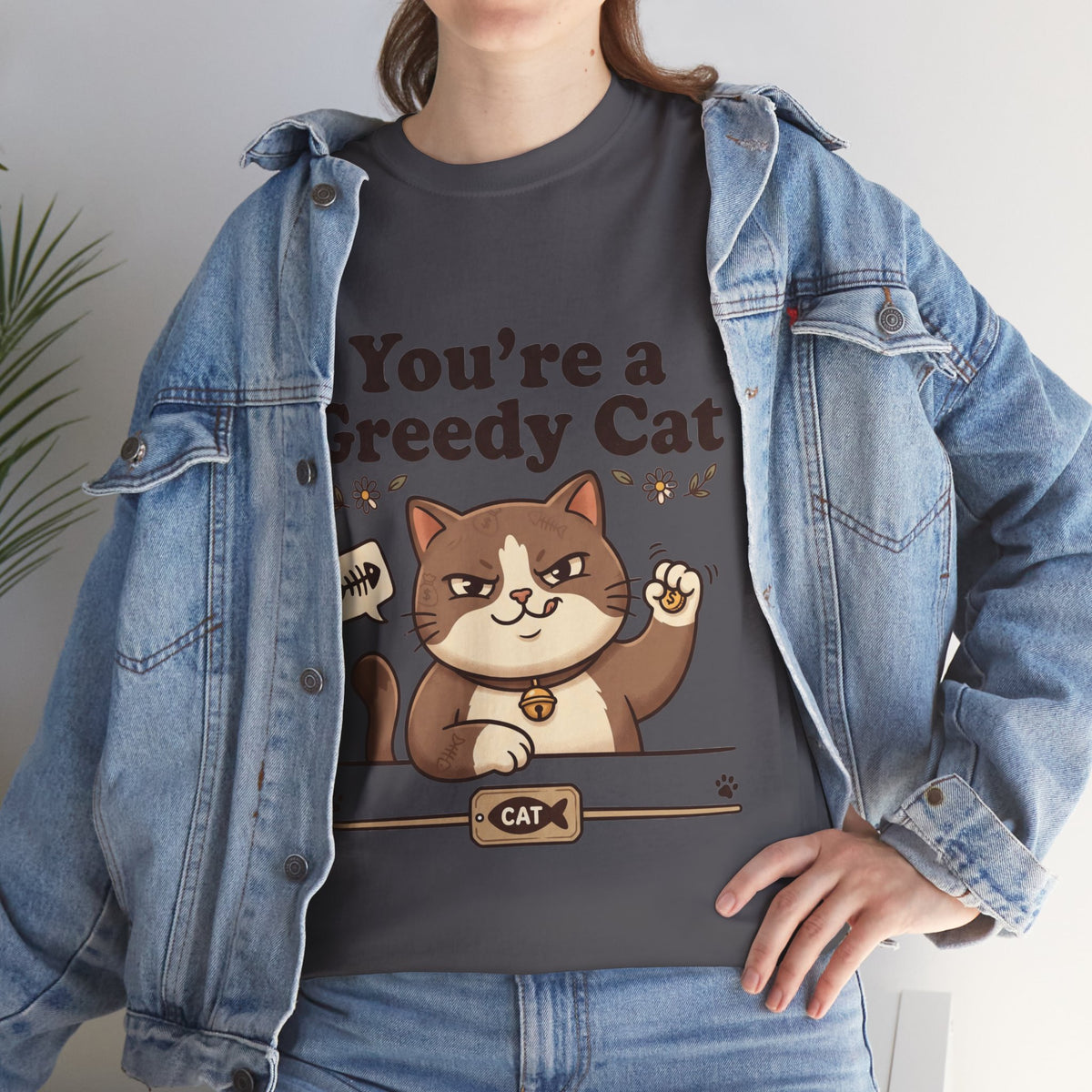 You’re a Greedy Cat T-Shirt – Cute Cartoon Cat Graphic Tee for Cat Lovers