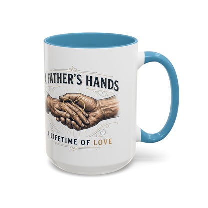Father’s Hands, A Lifetime of Love Coffee Mug