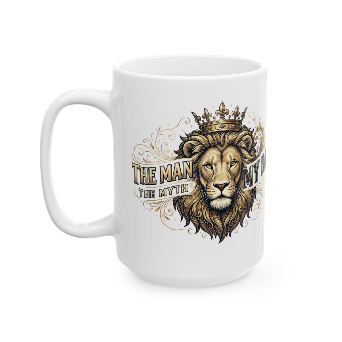 My Dad, The Man, The Myth Coffee Mug