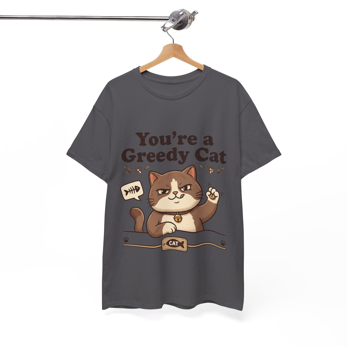 You’re a Greedy Cat T-Shirt – Cute Cartoon Cat Graphic Tee for Cat Lovers