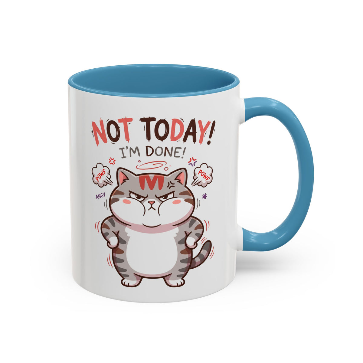 Funny Cat Mug - "Not Today! I'm Done" Accent Coffee Mug (11/15oz)