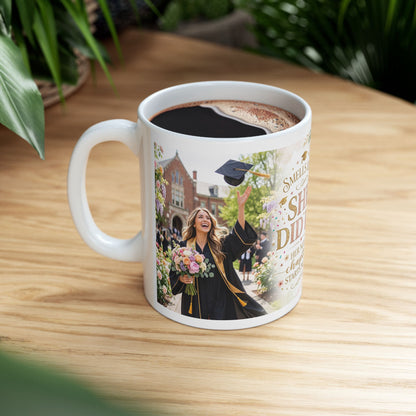Graduation Mug - "She Did It!" Floral Celebration Ceramic Coffee Cup (11oz & 15oz)