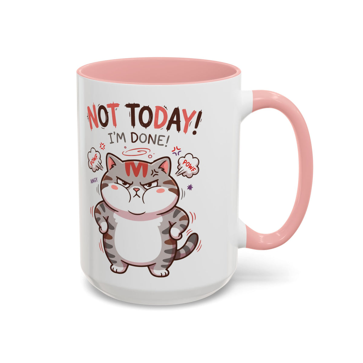 Funny Cat Mug - "Not Today! I'm Done" Accent Coffee Mug (11/15oz)