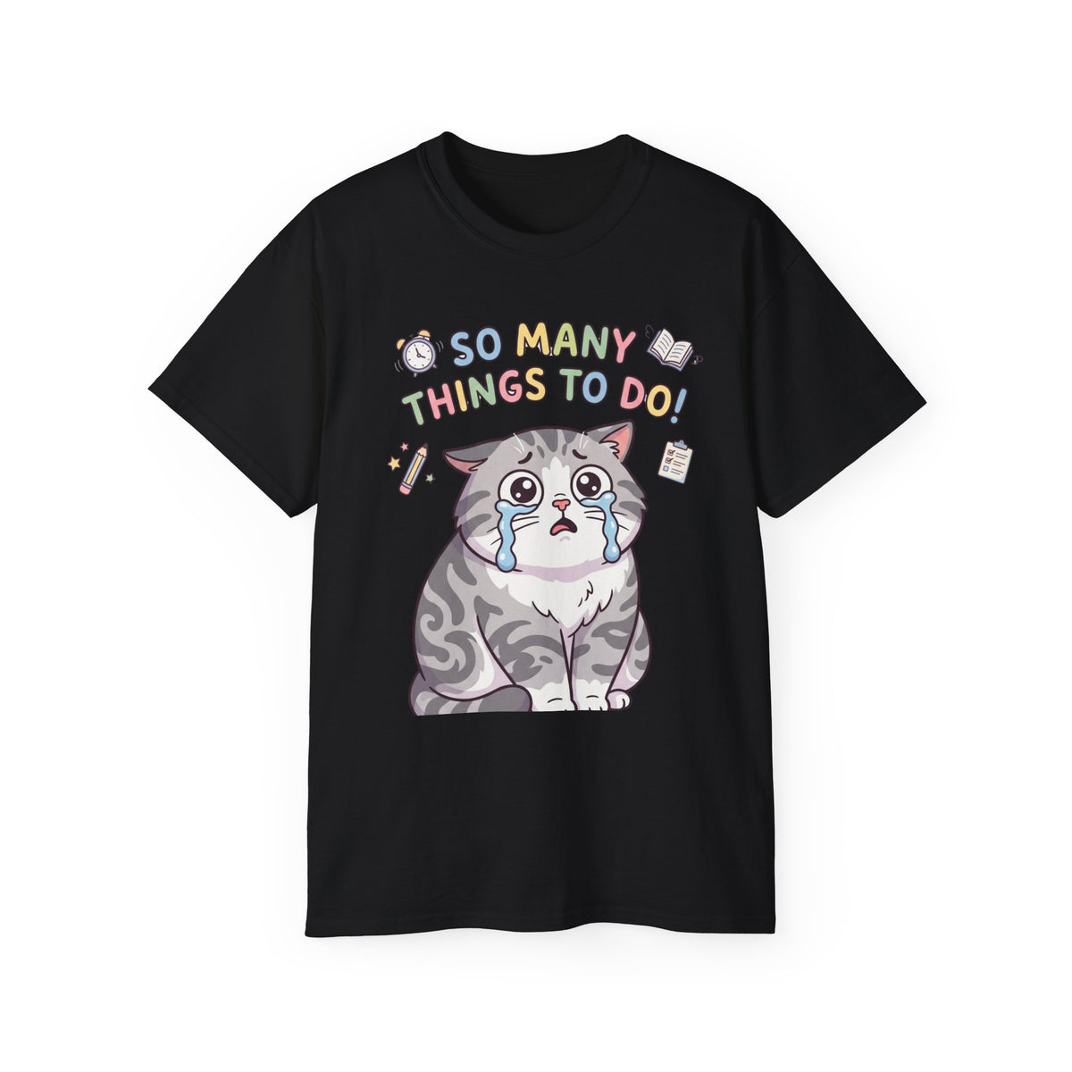 So Many Things To Do! Cat T-Shirt — Cute Stressed Kitty Graphic Tee