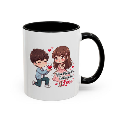 You Make Me Believe in Love Romantic Couple Coffee Mug