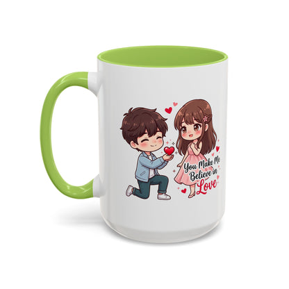 You Make Me Believe in Love Romantic Couple Coffee Mug