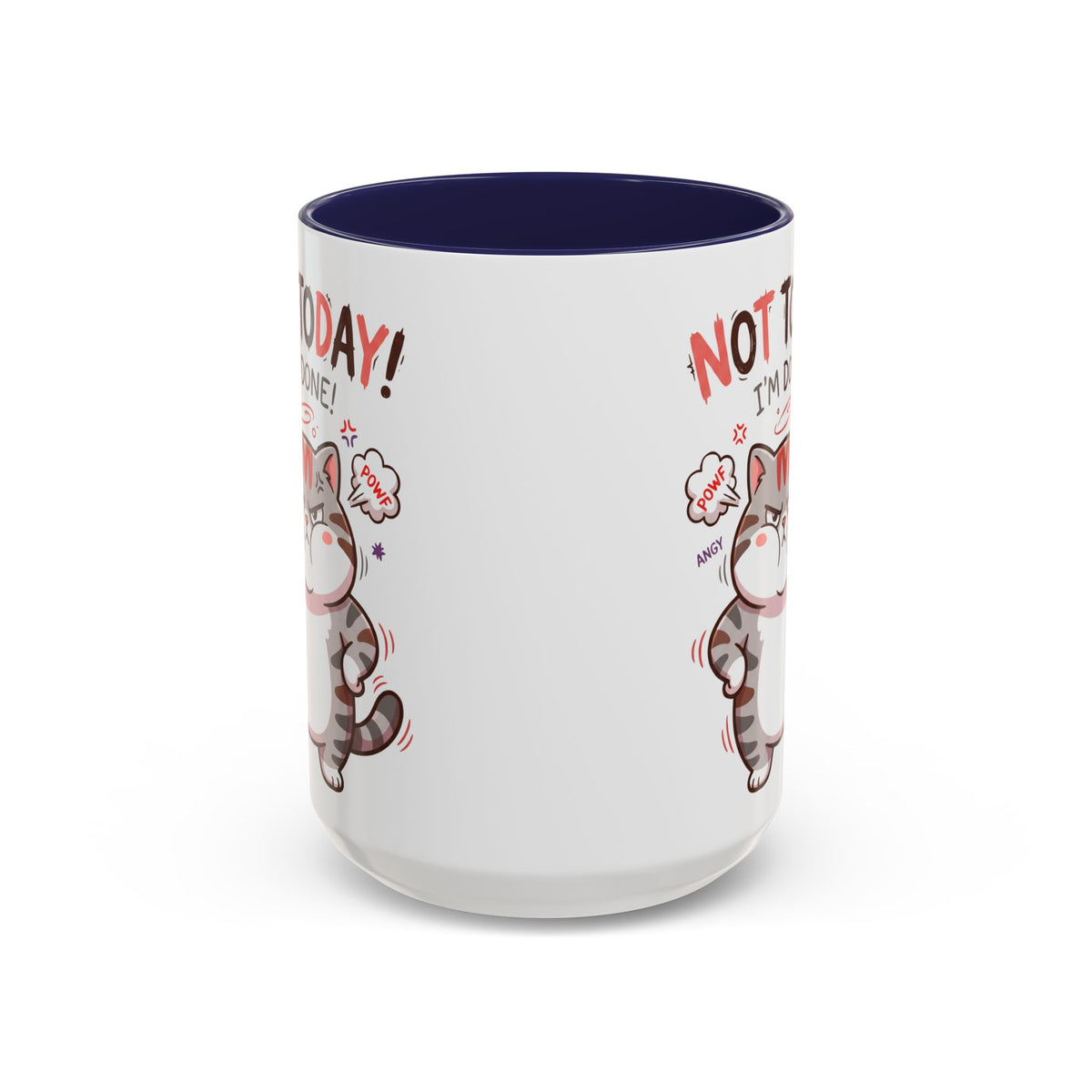 Funny Cat Mug - "Not Today! I'm Done" Accent Coffee Mug (11/15oz)