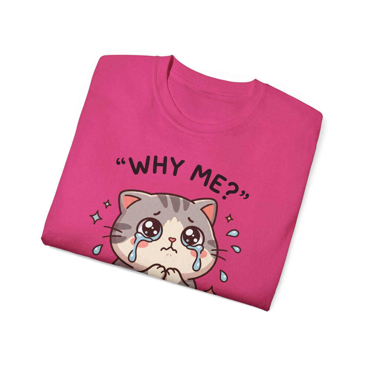 Sad Kawaii Cat Tee - "Why Me?" Cute Crying Kitten Graphic Shirt