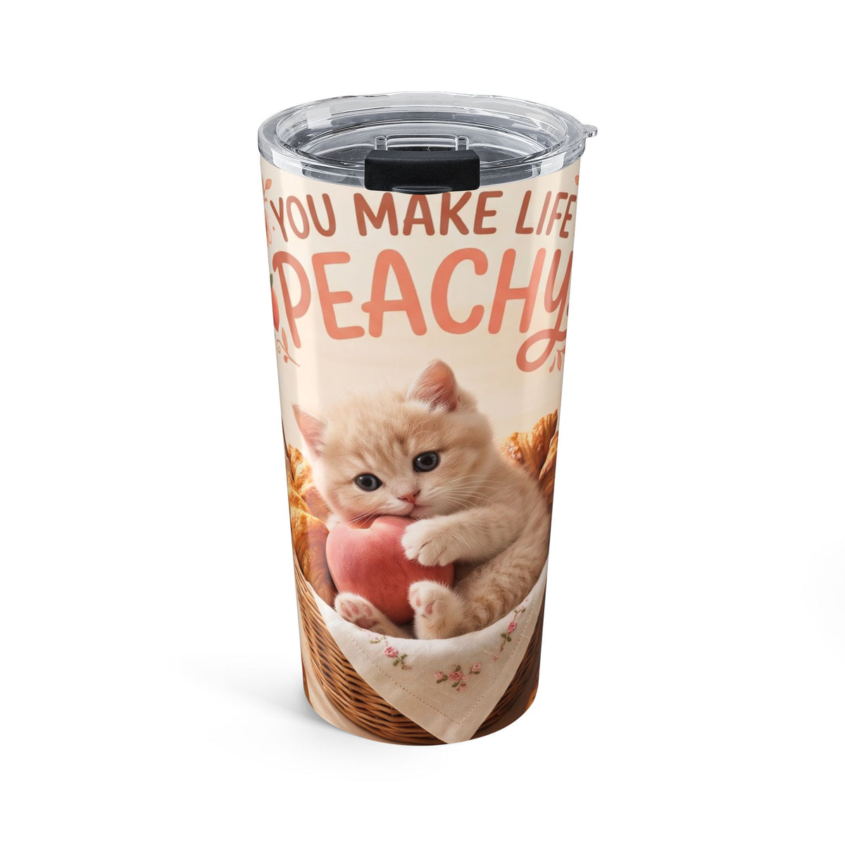 You Make Life Peachy Kitten 20oz Tumbler