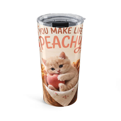 You Make Life Peachy Kitten 20oz Tumbler