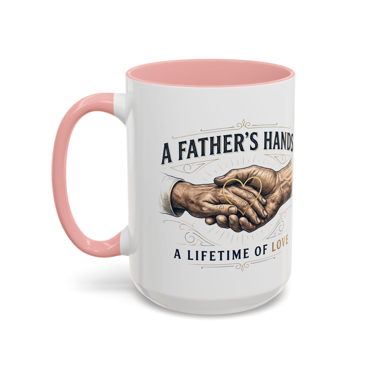 Father’s Hands, A Lifetime of Love Coffee Mug