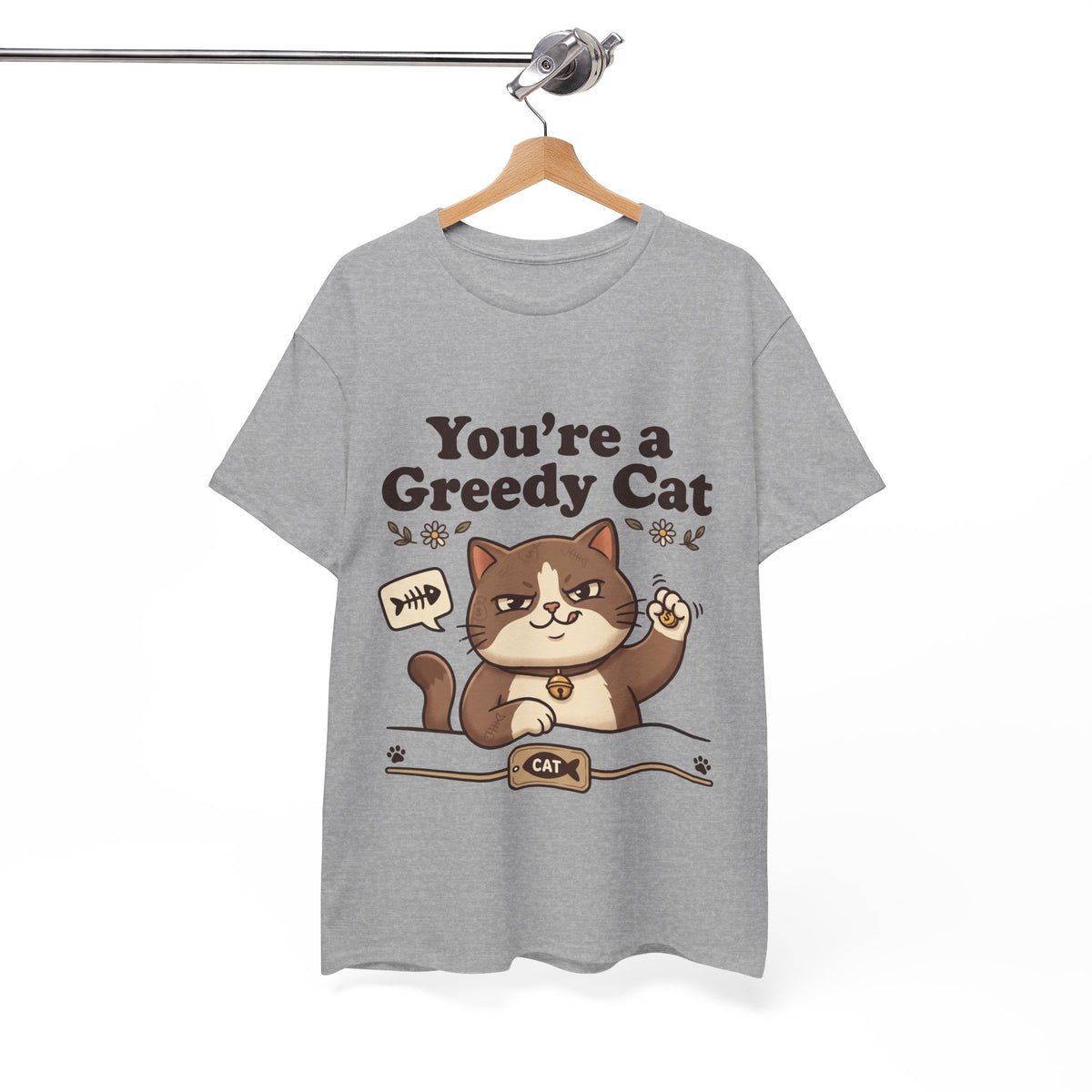 You’re a Greedy Cat T-Shirt – Cute Cartoon Cat Graphic Tee for Cat Lovers