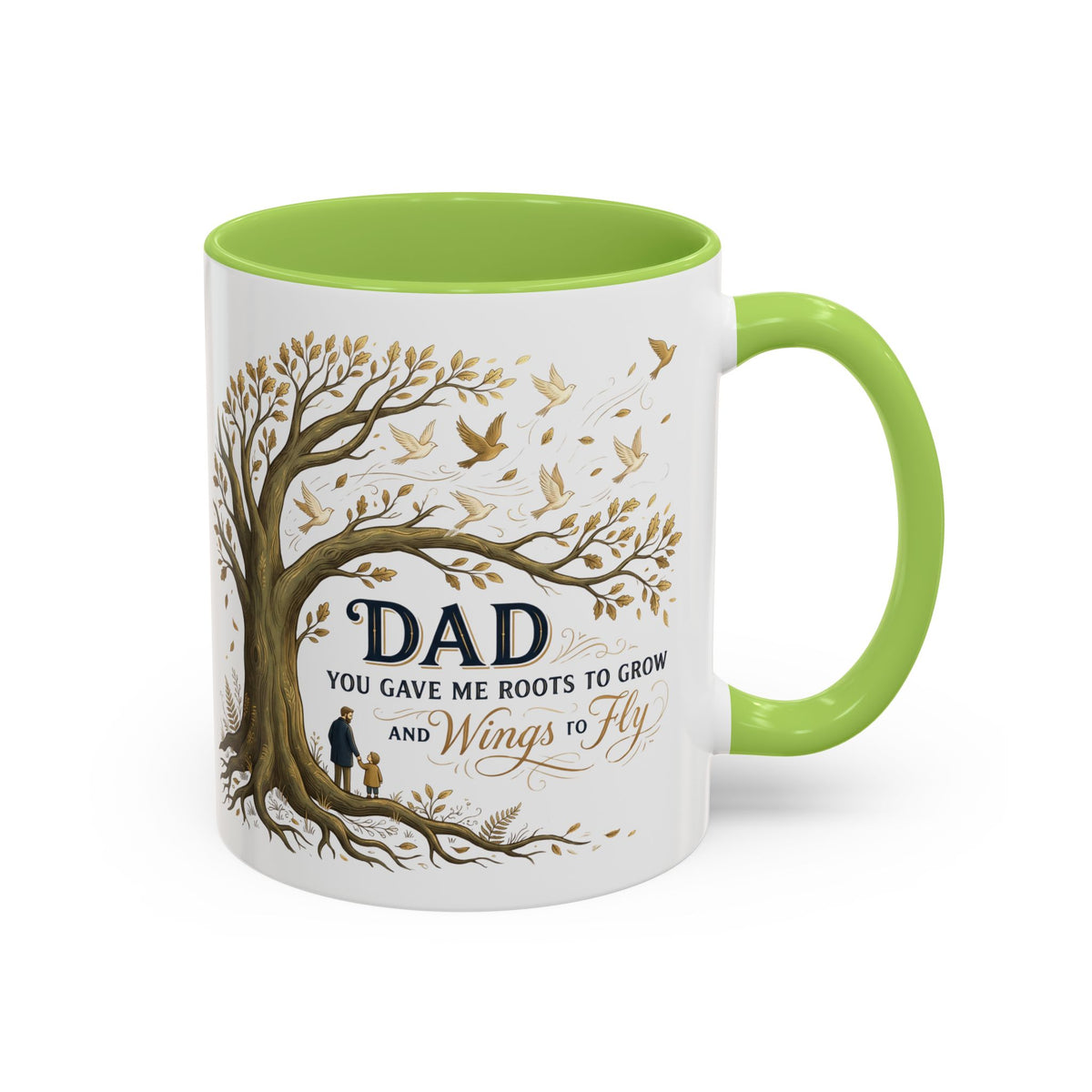 Dad You Gave Me Roots to Grow and Wings to Fly Coffee Mug