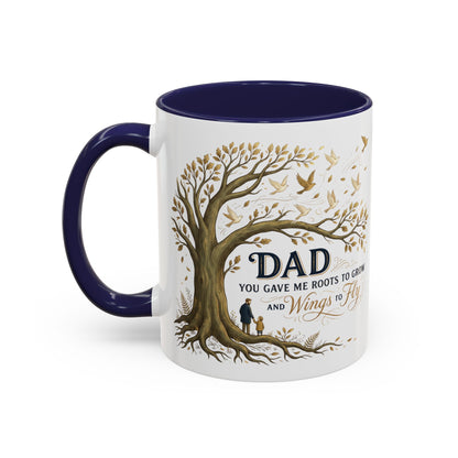 Dad You Gave Me Roots to Grow and Wings to Fly Coffee Mug