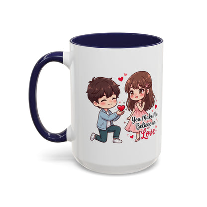 You Make Me Believe in Love Romantic Couple Coffee Mug
