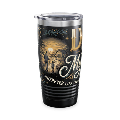 Dad You Are My Home 20oz Tumbler