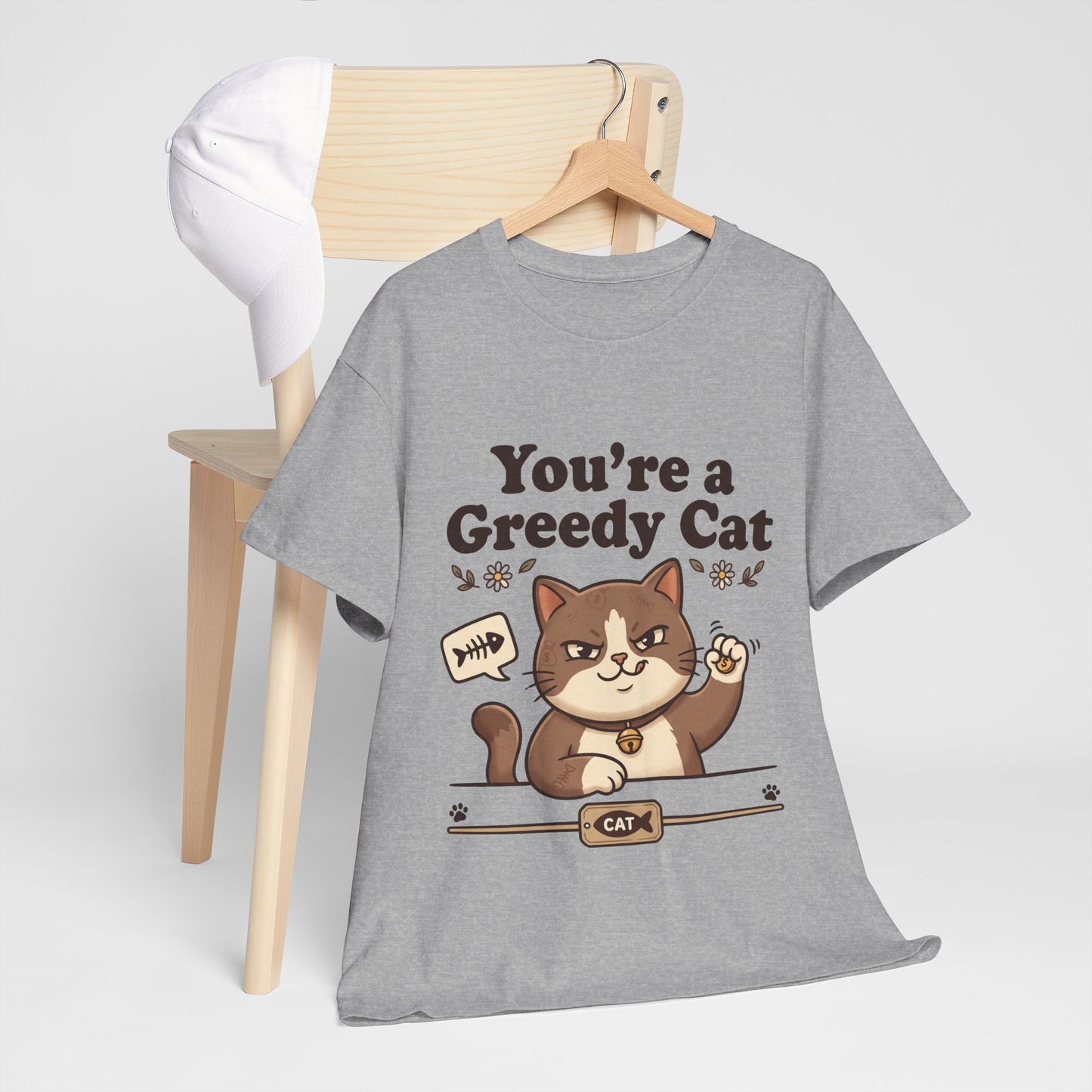You’re a Greedy Cat T-Shirt – Cute Cartoon Cat Graphic Tee for Cat Lovers