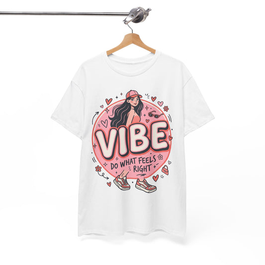 Vibe Girl Graphic Tee — “VIBE: Do What Feels Right” Cute Pink Streetwear T‑Shirt