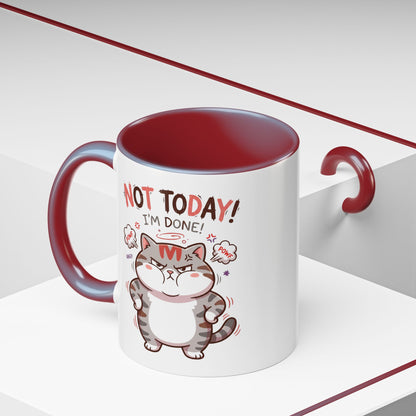 Funny Cat Mug - "Not Today! I'm Done" Accent Coffee Mug (11/15oz)