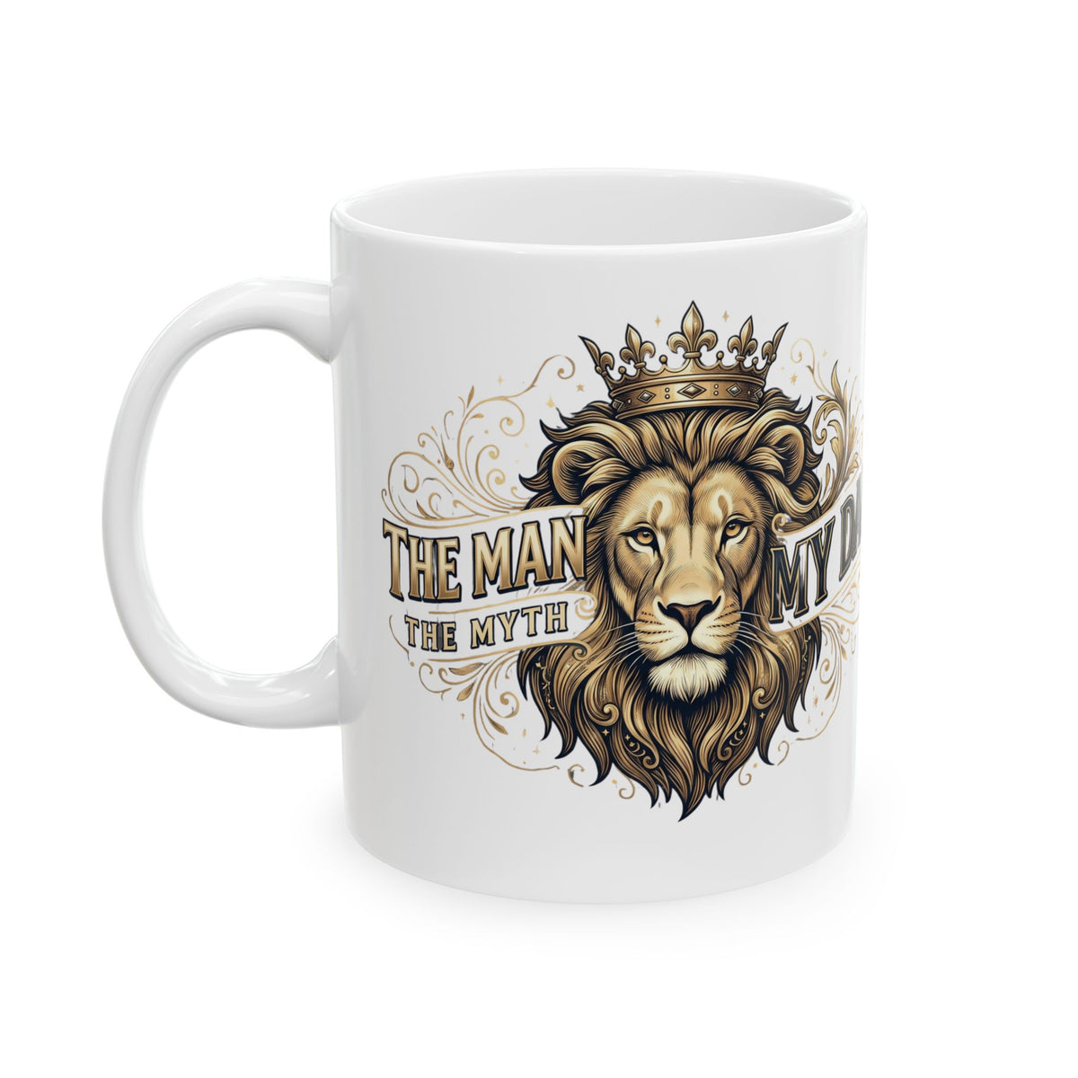 My Dad, The Man, The Myth Coffee Mug