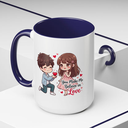 You Make Me Believe in Love Romantic Couple Coffee Mug