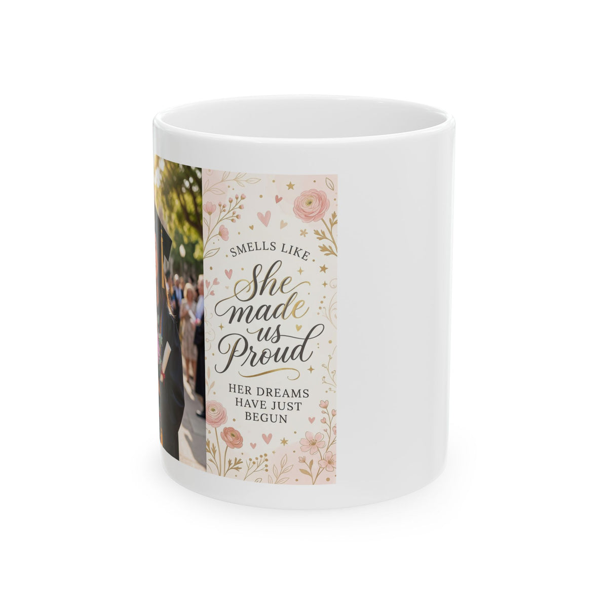 “She Made Us Proud” Floral Graduation Ceramic Mug (11oz, 15oz)