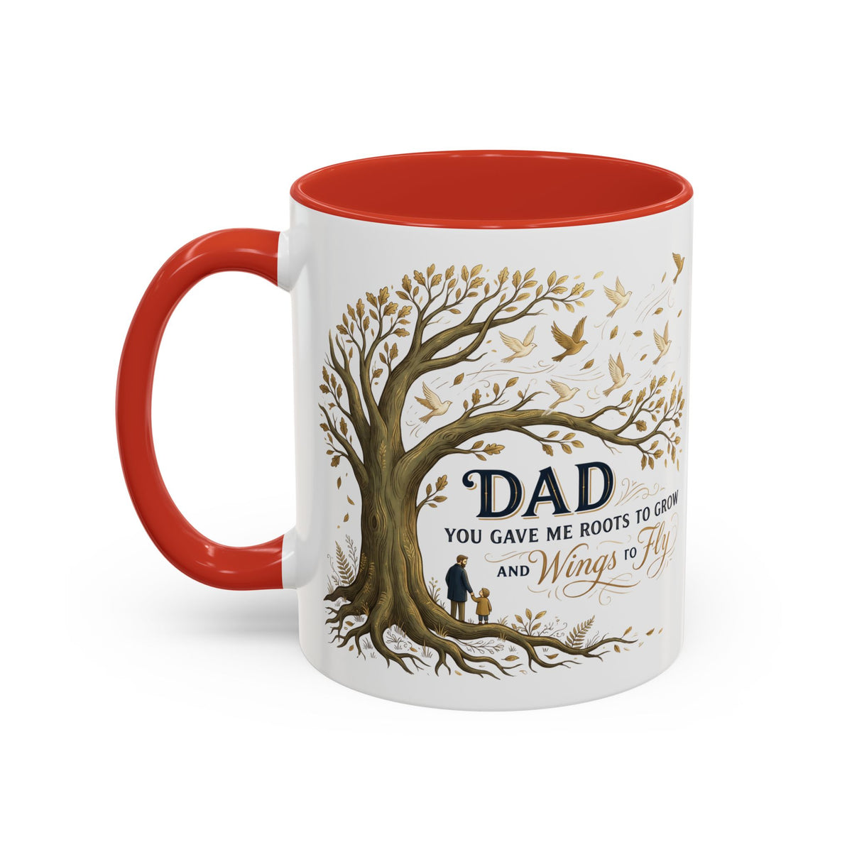 Dad You Gave Me Roots to Grow and Wings to Fly Coffee Mug