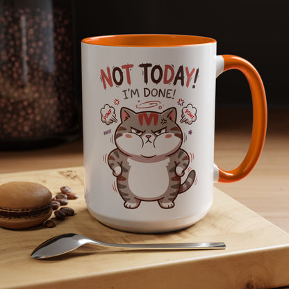 Funny Cat Mug - "Not Today! I'm Done" Accent Coffee Mug (11/15oz)